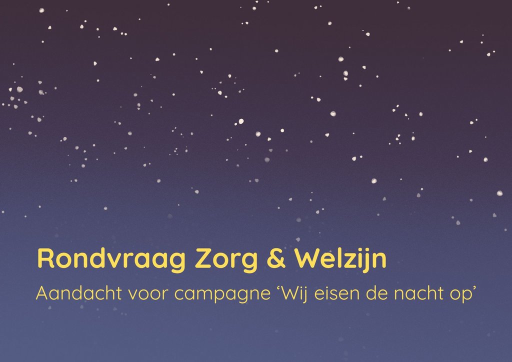 sterrenhemel met tekst rondvraag zorg en welzijn aandacht voor campagne wij eisen de nacht op